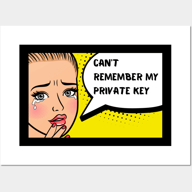 Can't remember my private key Funny Crypto Saying for HER Wall Art by WildZeal